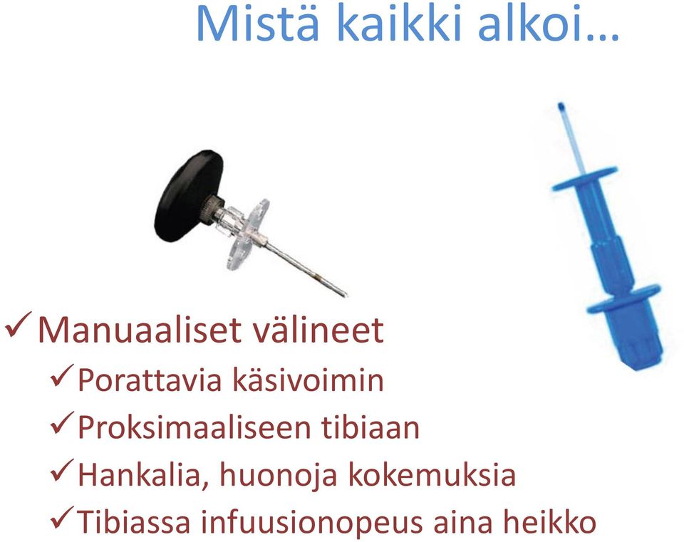 Proksimaaliseen tibiaan Hankalia,