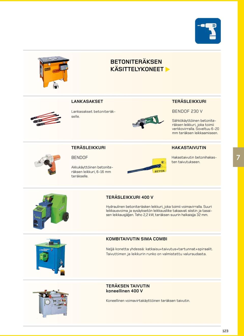 teräsleikkuri 400 V Hydraulinen betoniteräsken leikkuri, joka toimii voimavirralla. Suuri leikkausvoima ja sysäyksetön leikkausliike takaavat siistin ja tasaisen leikkausjäljen.