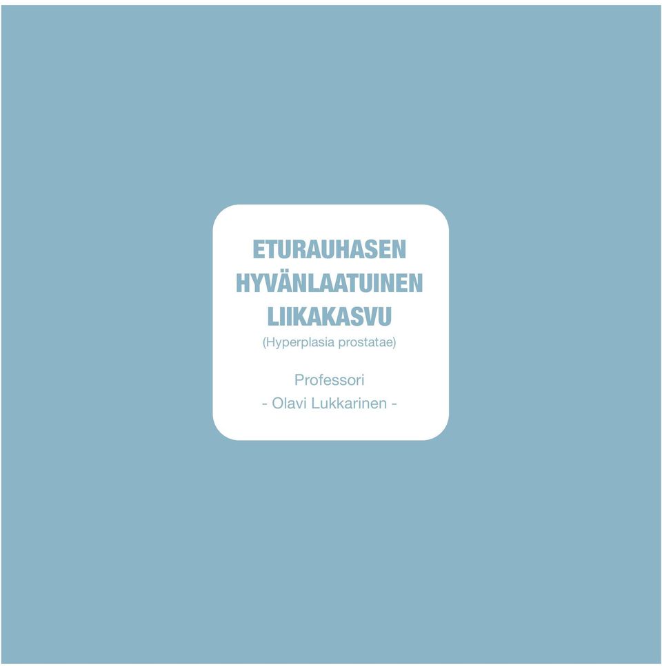LIIKAKASVU (Hyperplasia