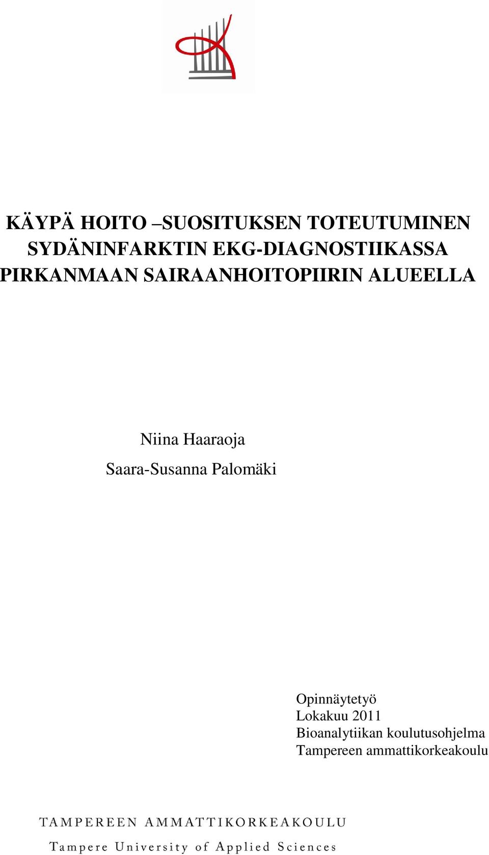 Niina Haaraoja Saara-Susanna Palomäki Opinnäytetyö Lokakuu