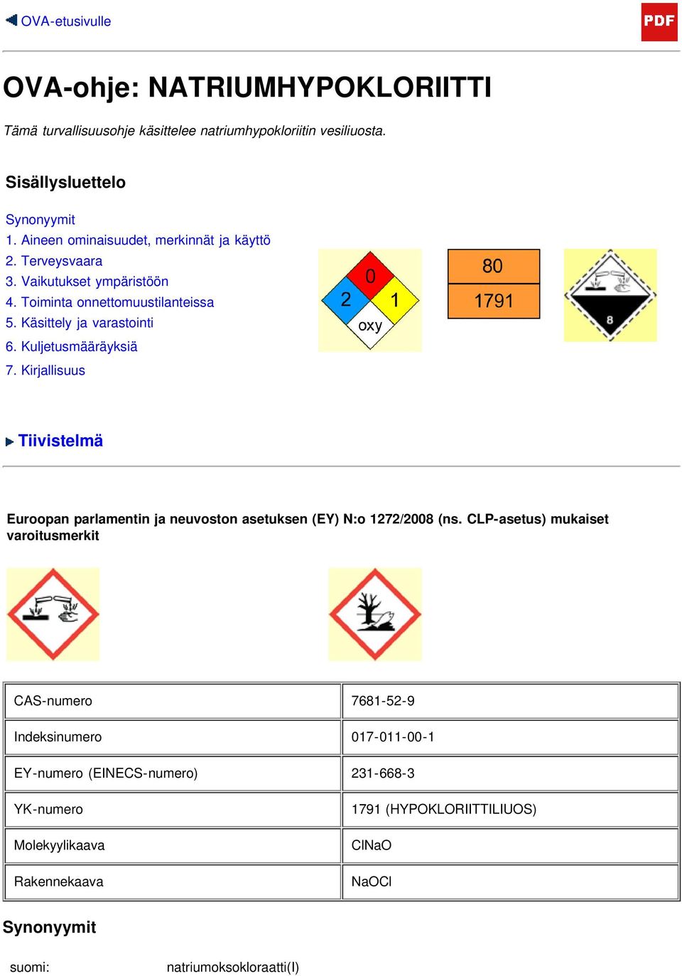 Kuljetusmääräyksiä 7. Kirjallisuus Tiivistelmä Euroopan parlamentin ja neuvoston asetuksen (EY) N:o 1272/2008 (ns.