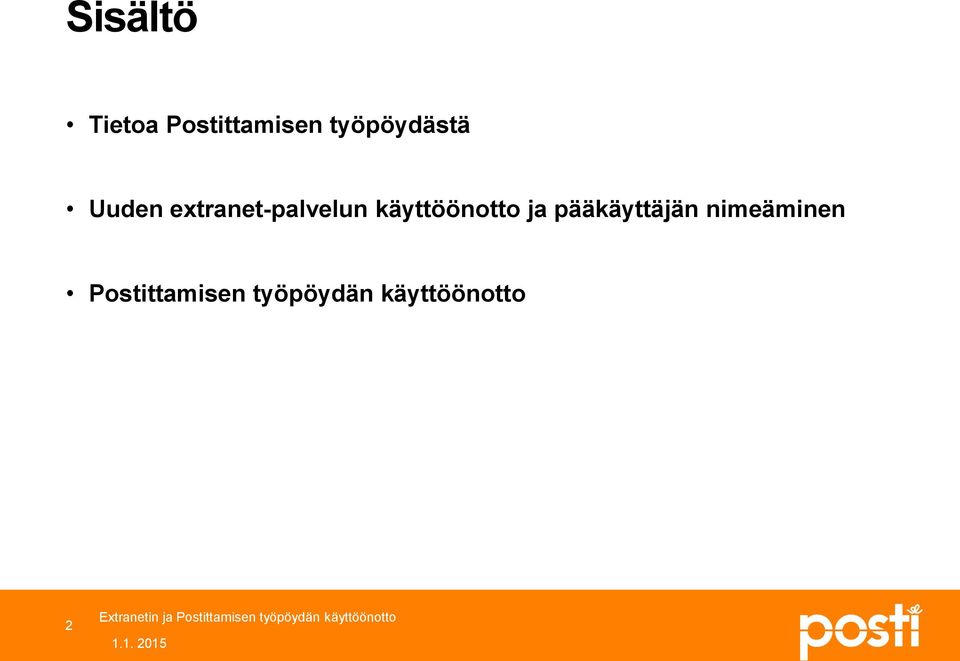 nimeäminen Postittamisen työpöydän käyttöönotto