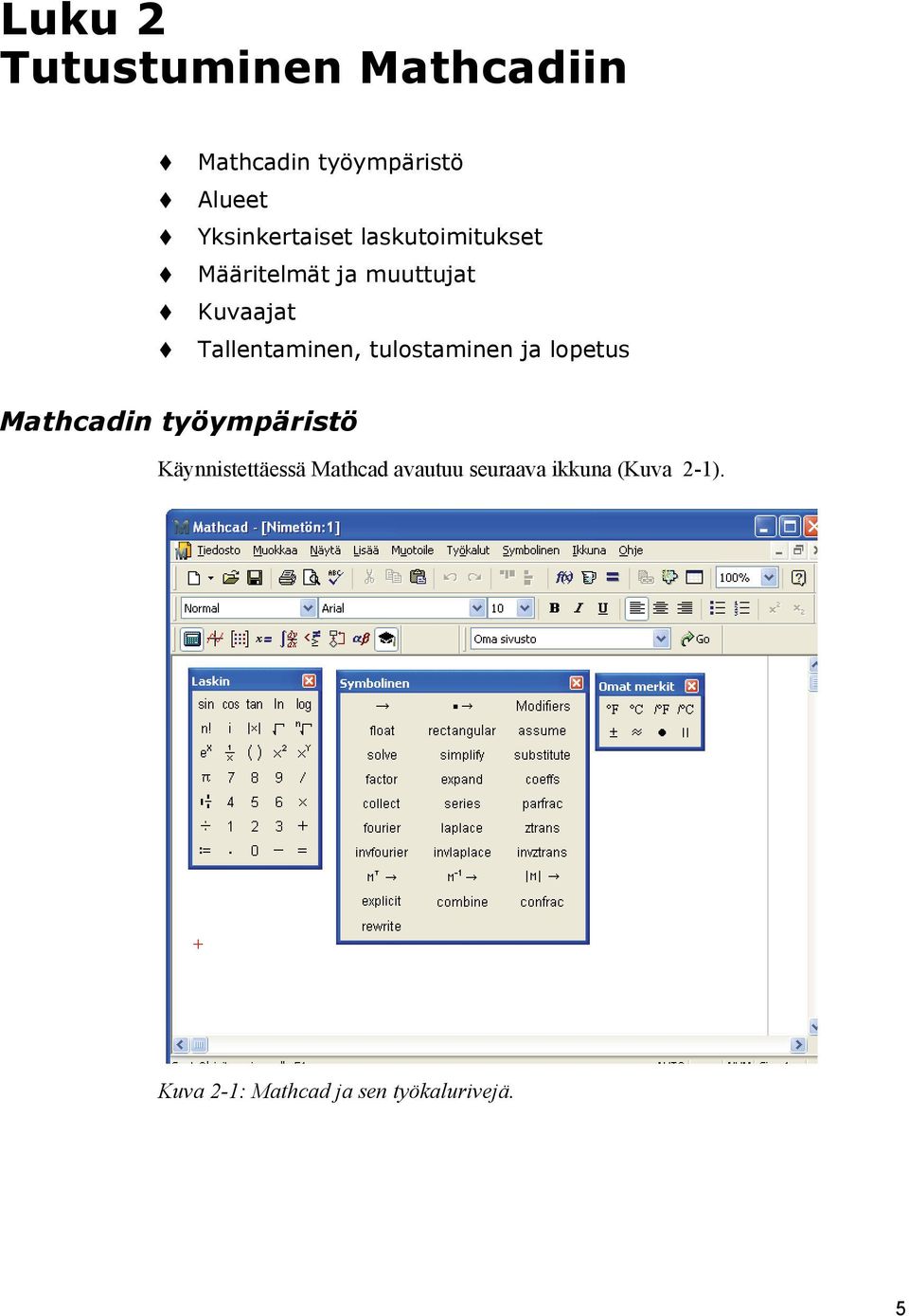 Tallentaminen, tulostaminen ja lopetus Mathcadin työympäristö
