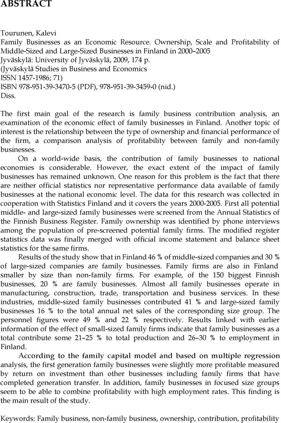 (Jyväskylä Studies in Business and Economics ISSN 1457-1986; 71) ISBN 978-951-39-3470-5 (PDF), 978-951-39-3459-0 (nid.) Diss.