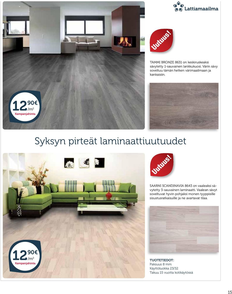 12 90 Kampanjahinta Syksyn pirteät laminaattiuutuudet Uutuus!