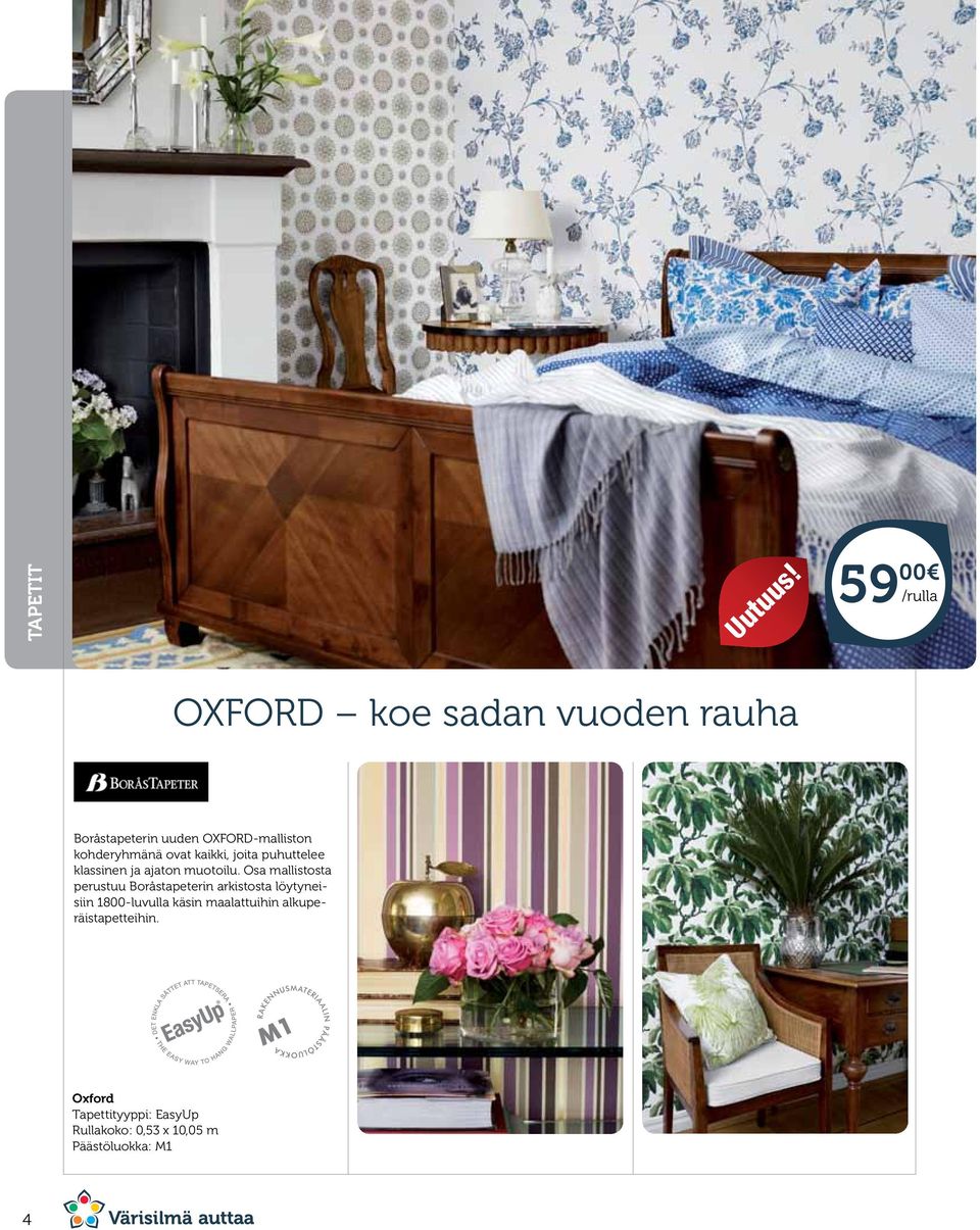 kohderyhmänä ovat kaikki, joita puhuttelee klassinen ja ajaton muotoilu.