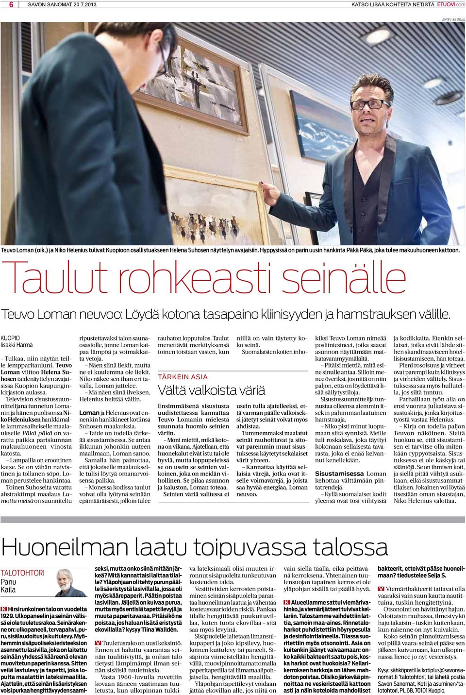 Kuopio Iisakki Härmä Tulkaa, niin näytän teille lempparitauluni, Teuvo Loman viittoo Helena Suhosen taidenäyttelyn avajaisissa Kuopion kaupunginkirjaston aulassa.