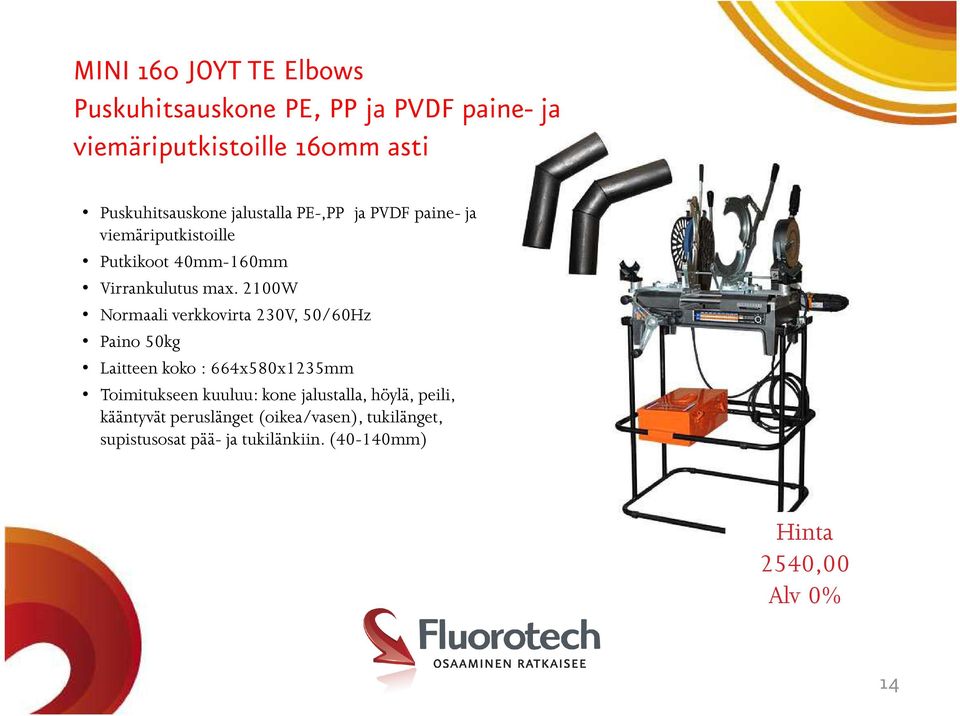 2100W Normaali verkkovirta 230V, 50/60Hz Paino 50kg Laitteen koko : 664x580x1235mm Toimitukseen kuuluu: kone