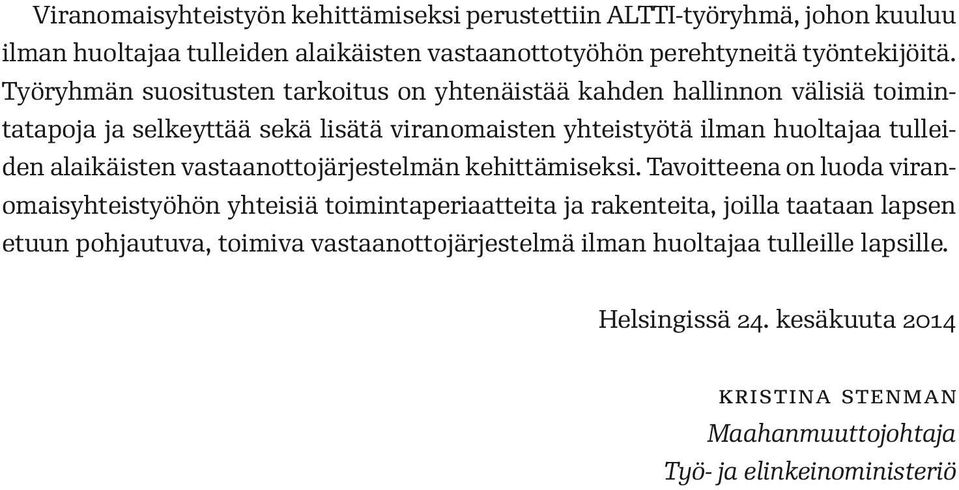 alaikäisten vastaanottojärjestelmän kehittämiseksi.