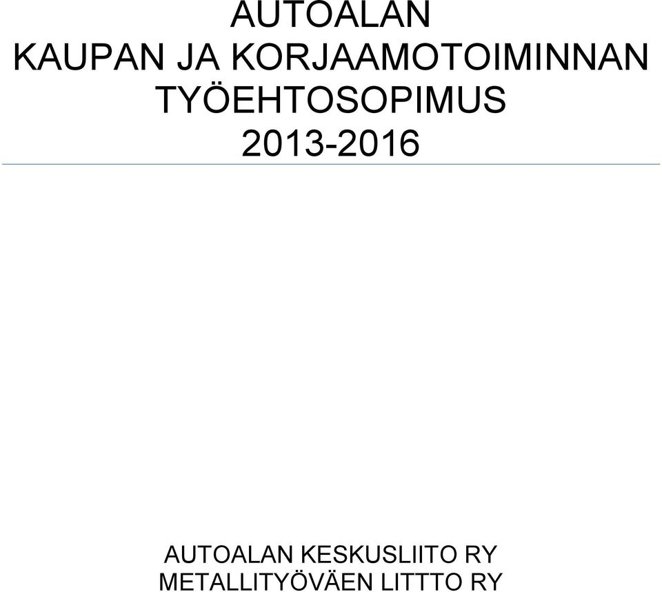 TYÖEHTOSOPIMUS 2013-2016