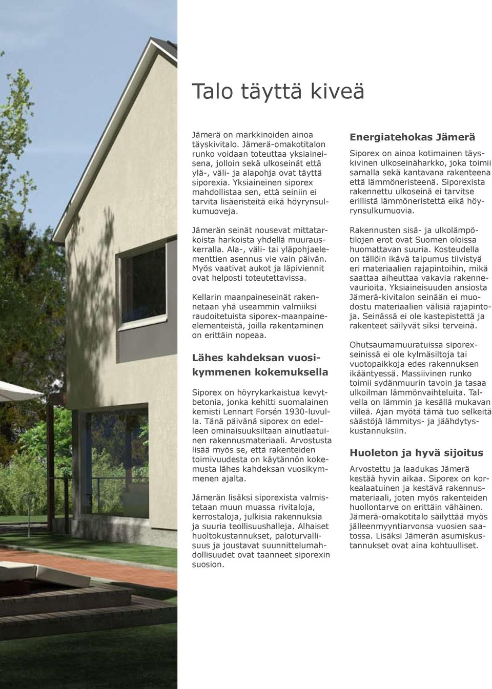 Ala-, väli- tai yläpohjaelementtien asennus vie vain päivän. Myös vaativat aukot ja läpiviennit ovat helposti toteutettavissa.