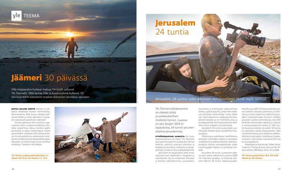Kuva: Maurice Weiss Matka kulkee idästä länteen, ja liikkeelle lähdetään Kuolan niemimaalta, Murmanskista.