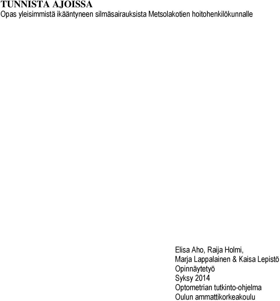 Aho, Raija Holmi, Marja Lappalainen & Kaisa Lepistö