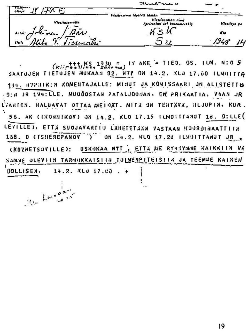 MIT-' :JM H:tiTX'IA. i!ljupi, KUR.. ' 56. Al( (li\tjri IIKll'/) o)n 14.2. I(LO 17.15 ILMOITTA.!-WT ltl. D:LLE ( - ----- LEY"ILLEr. ETTÄ SUIJJAVAATI!J Ui.UETET-';\i'l V4.STAAN!