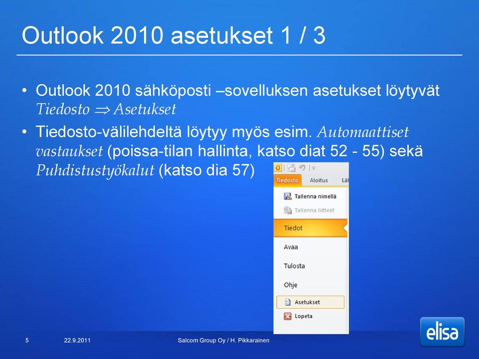 Tiedosto-välilehdeltä löytyy myös esim.