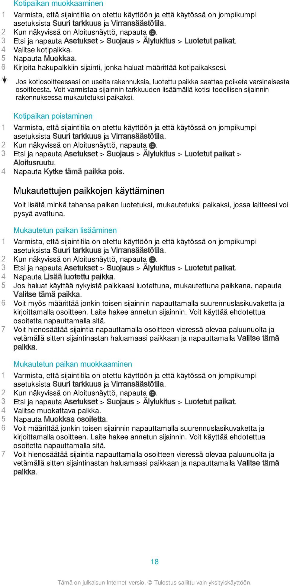 Jos kotiosoitteessasi on useita rakennuksia, luotettu paikka saattaa poiketa varsinaisesta osoitteesta.