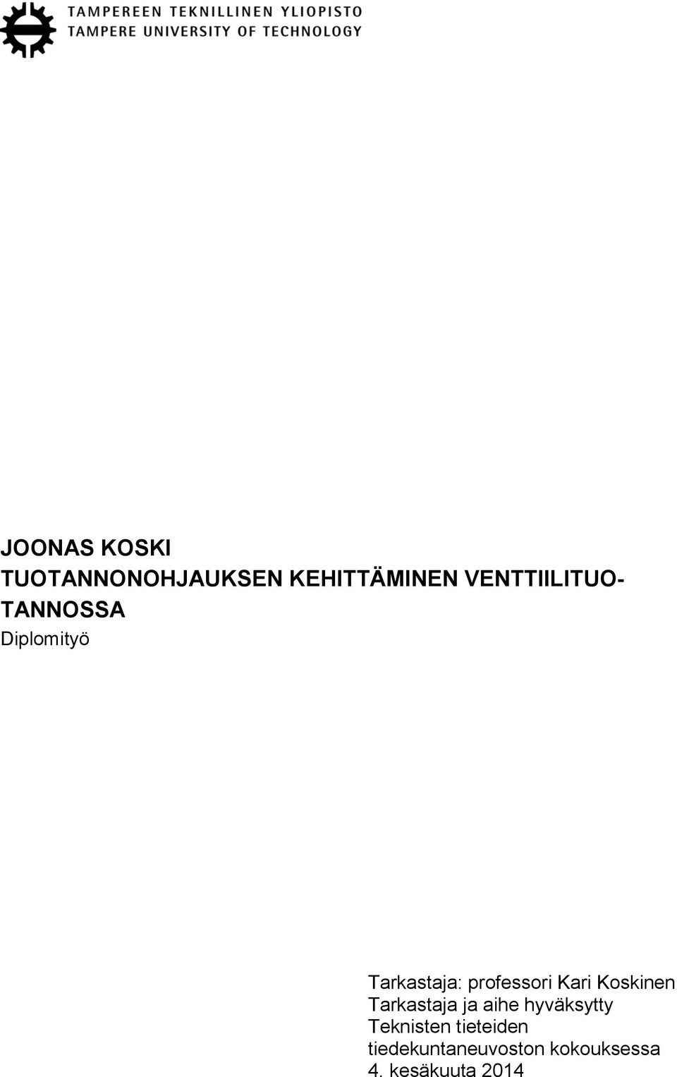 professori Kari Koskinen Tarkastaja ja aihe