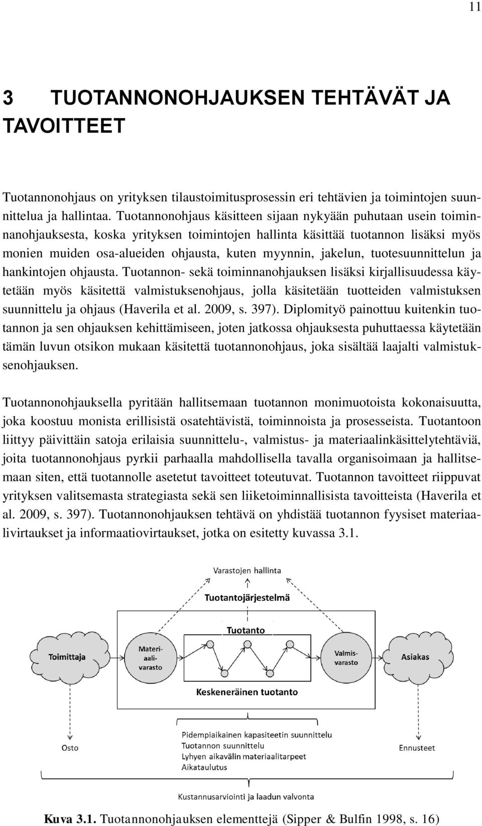 jakelun, tuotesuunnittelun ja hankintojen ohjausta.