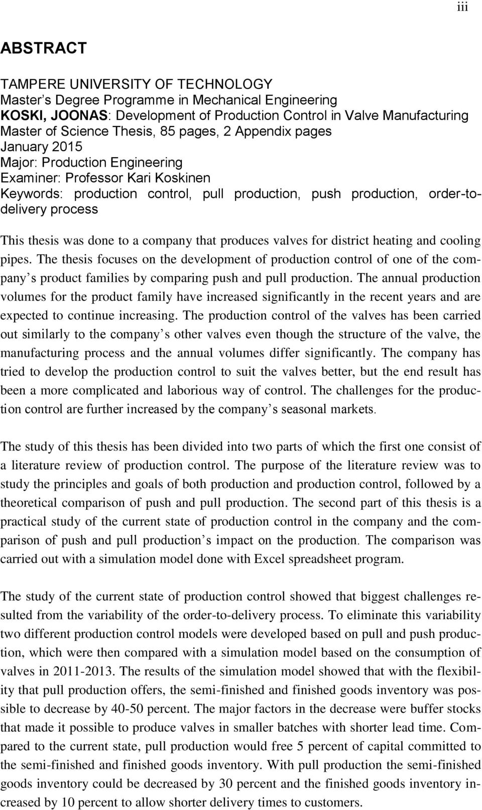 thesis was done to a company that produces valves for district heating and cooling pipes.