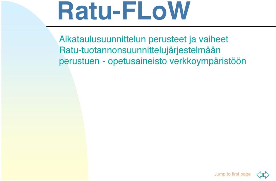 Ratu-tuotannonsuunnittelujärjestelmään