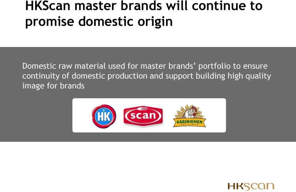 brands portfolio to ensure continuity of domestic