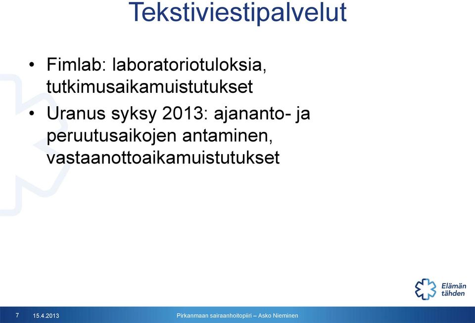 tutkimusaikamuistutukset Uranus syksy 2013: