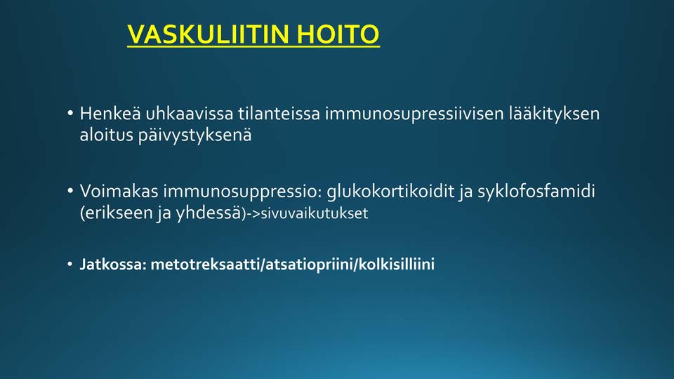 immunosuppressio: glukokortikoidit ja syklofosfamidi (erikseen