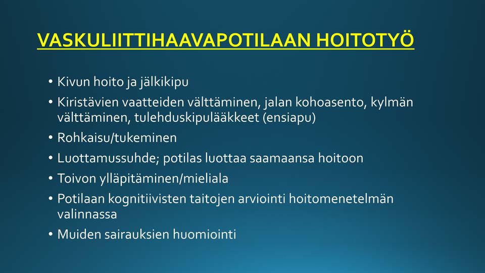 Rohkaisu/tukeminen Luottamussuhde; potilas luottaa saamaansa hoitoon Toivon