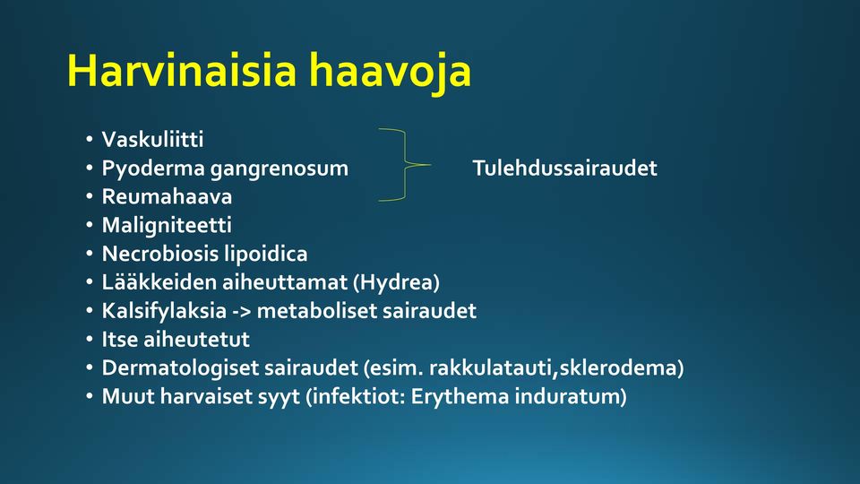 Kalsifylaksia -> metaboliset sairaudet Itse aiheutetut Dermatologiset