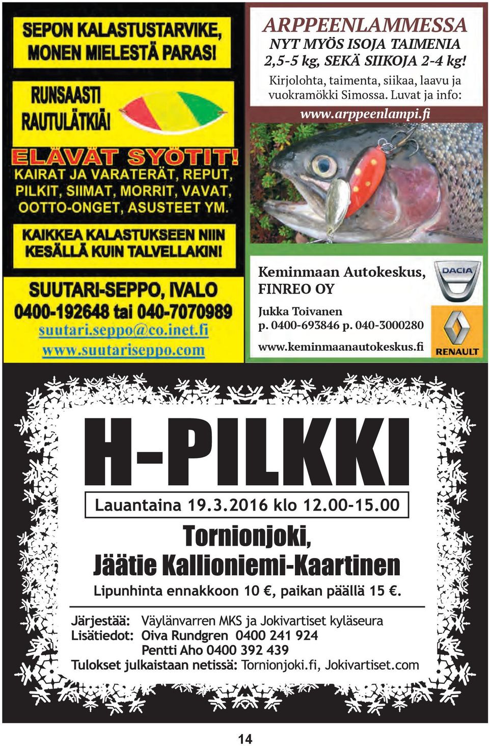 Luvat ja info: www.arppeenlampi.