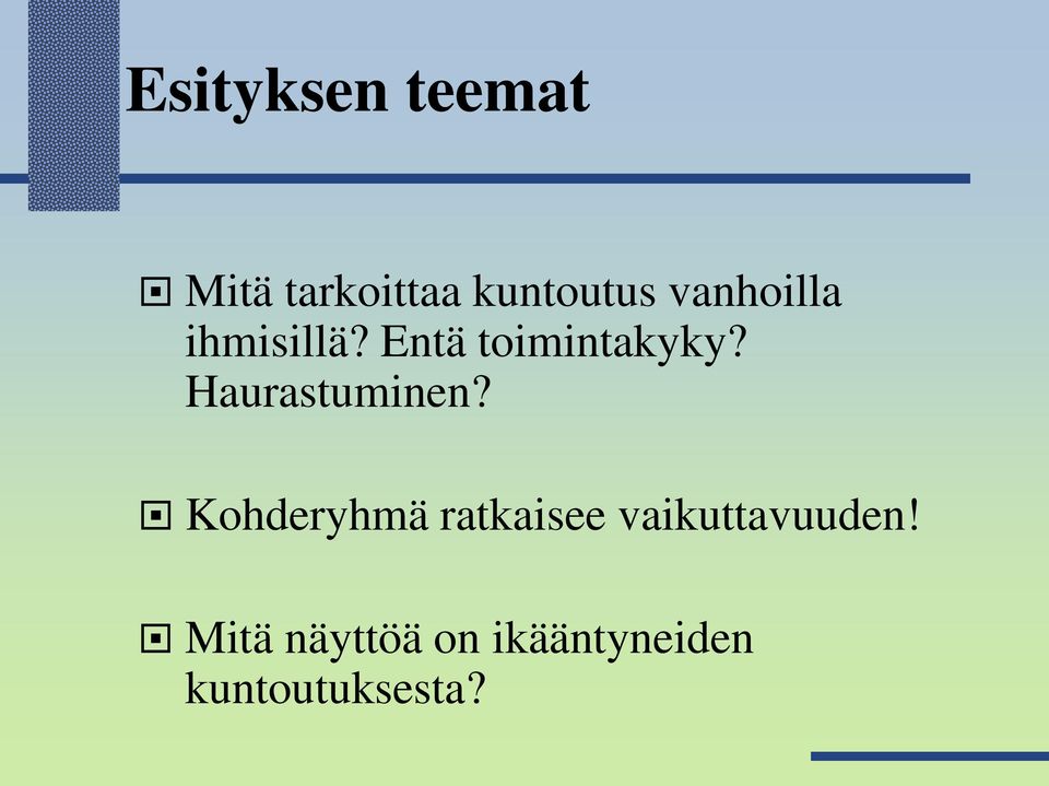 Haurastuminen?