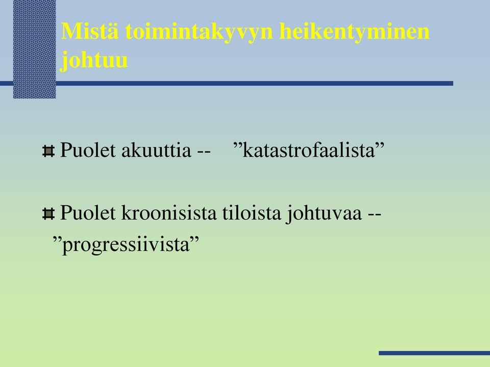 akuuttia -- katastrofaalista