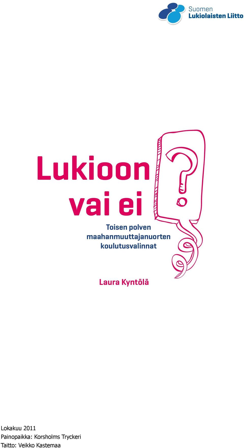 koulutusvalinnat Laura Kyntölä