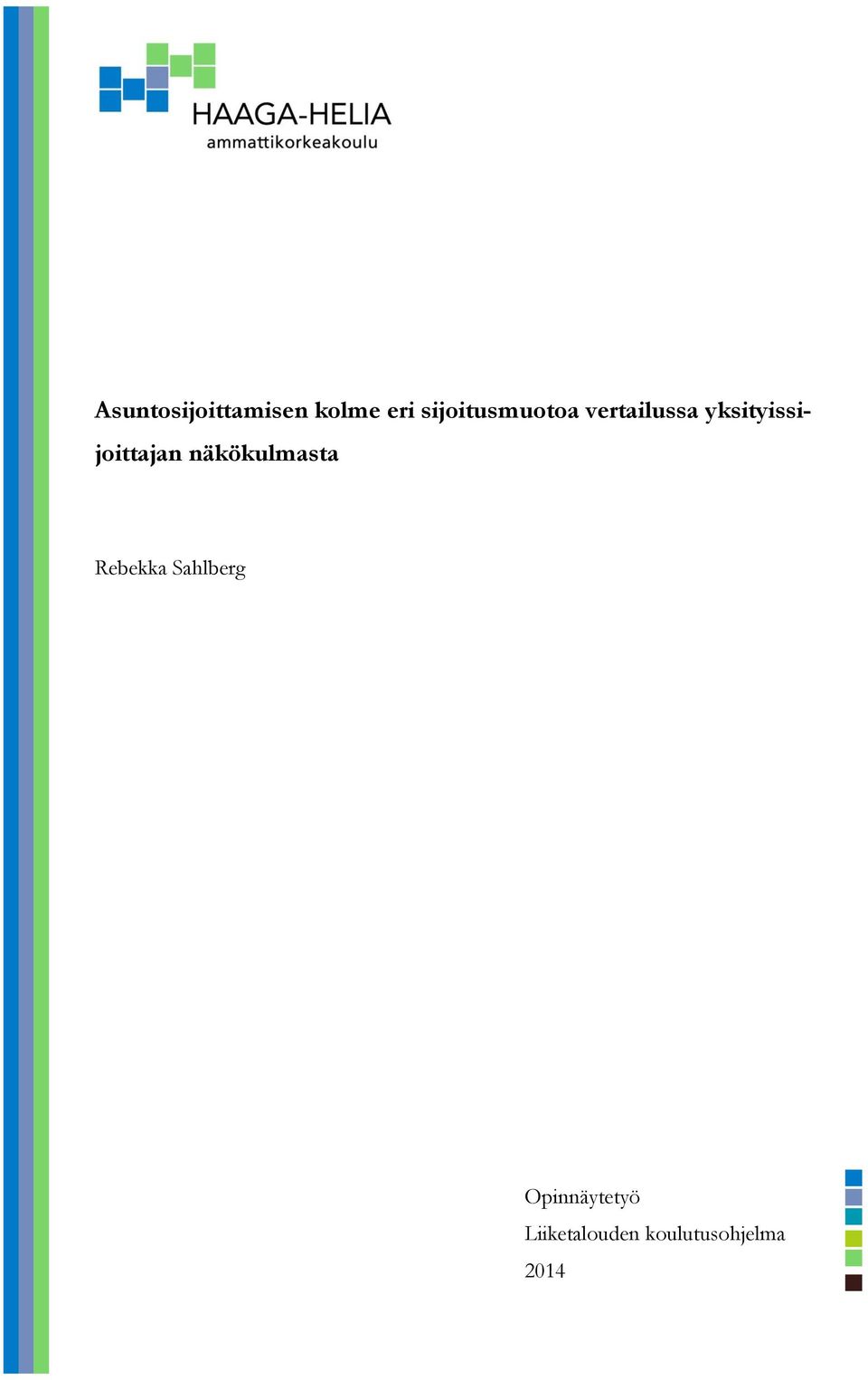 yksityissijoittajan näkökulmasta
