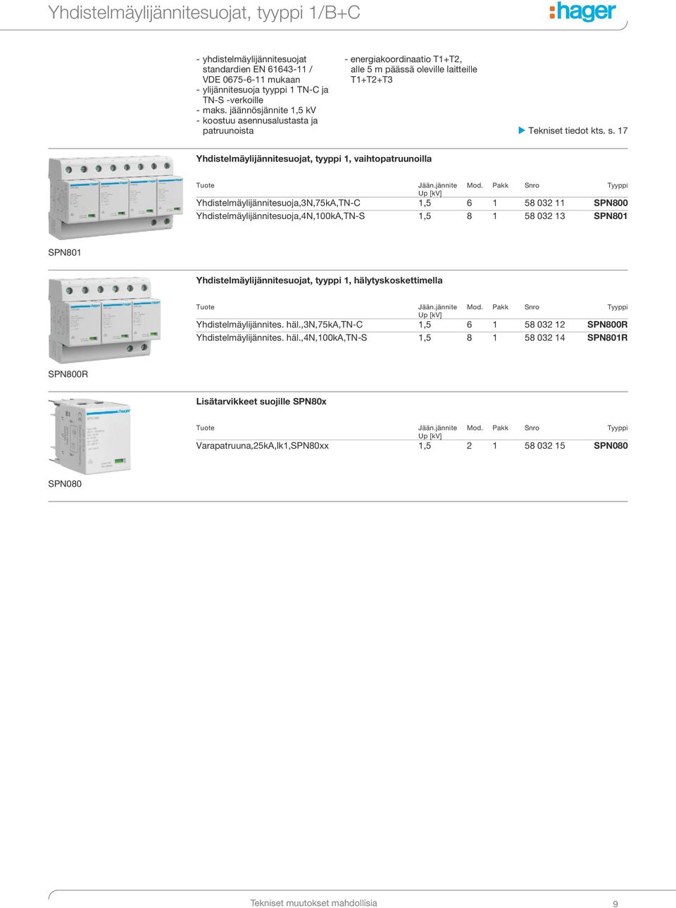 17 Yhdistelmäylijännitesuojat, tyyppi 1, vaihtopatruunoilla Tuote Jään.jännite Mod.