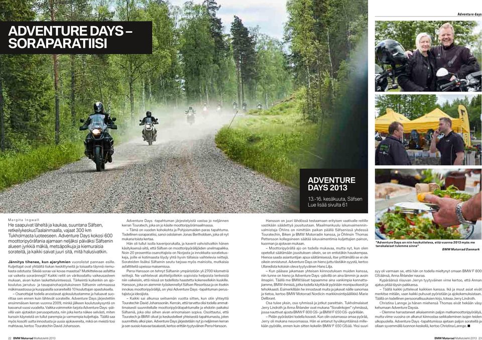 Adventure Days kokosi 600 moottoripyöräfania ajamaan neljäksi päiväksi Säfsenin alueen jyrkkiä mäkiä, metsäpolkuja ja kiemuraisia sorateitä, ja kaikki saivat juuri sitä, mitä halusivatkin.
