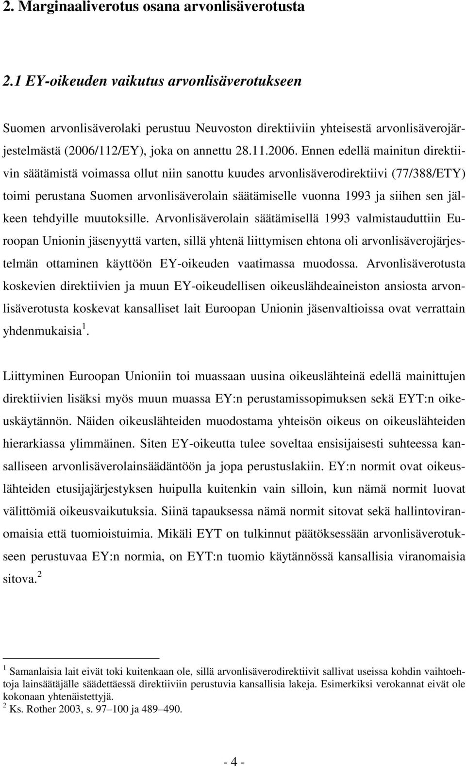 112/EY), joka on annettu 28.11.2006.