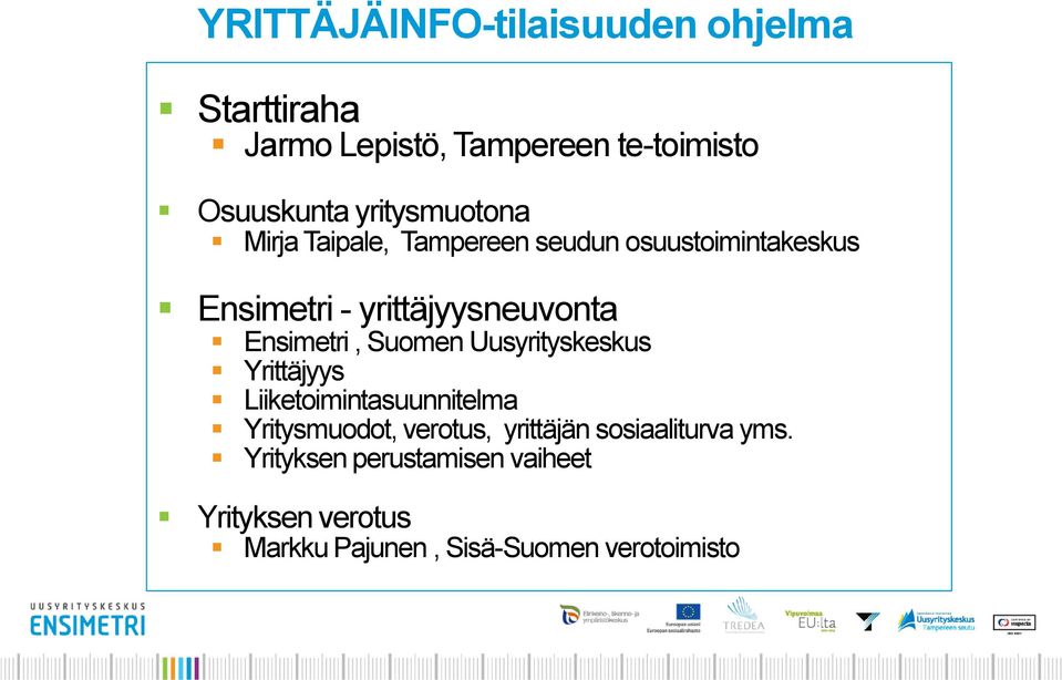 Ensimetri, Suomen Uusyrityskeskus Yrittäjyys Liiketoimintasuunnitelma Yritysmuodot, verotus,