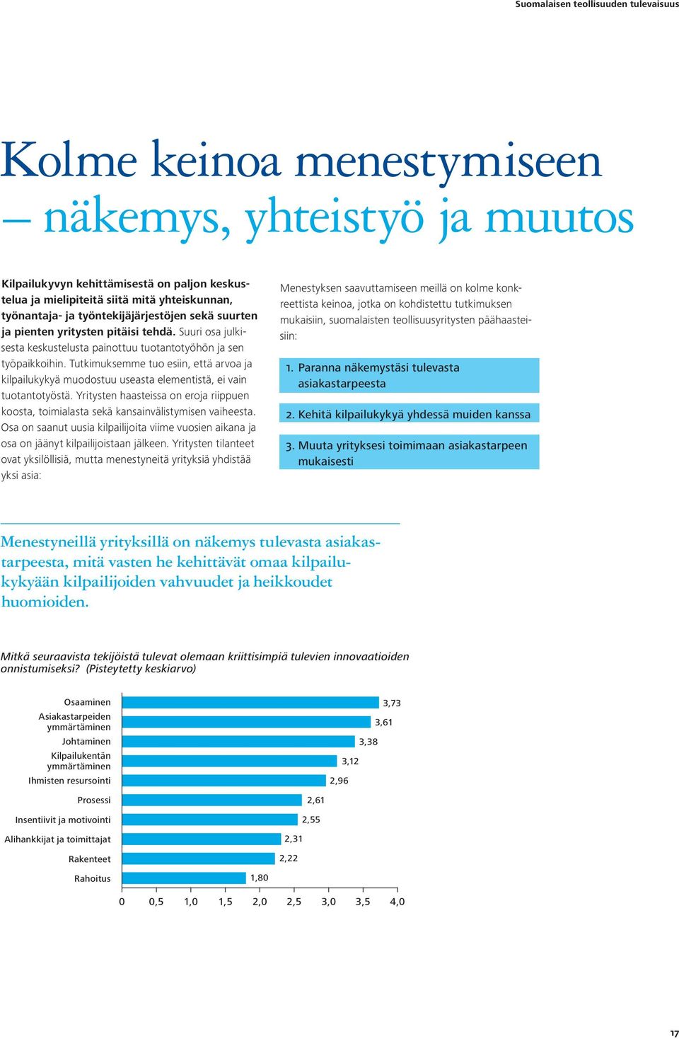 Tutkimuksemme tuo esiin, että arvoa ja kilpailukykyä muodostuu useasta elementistä, ei vain tuotantotyöstä.