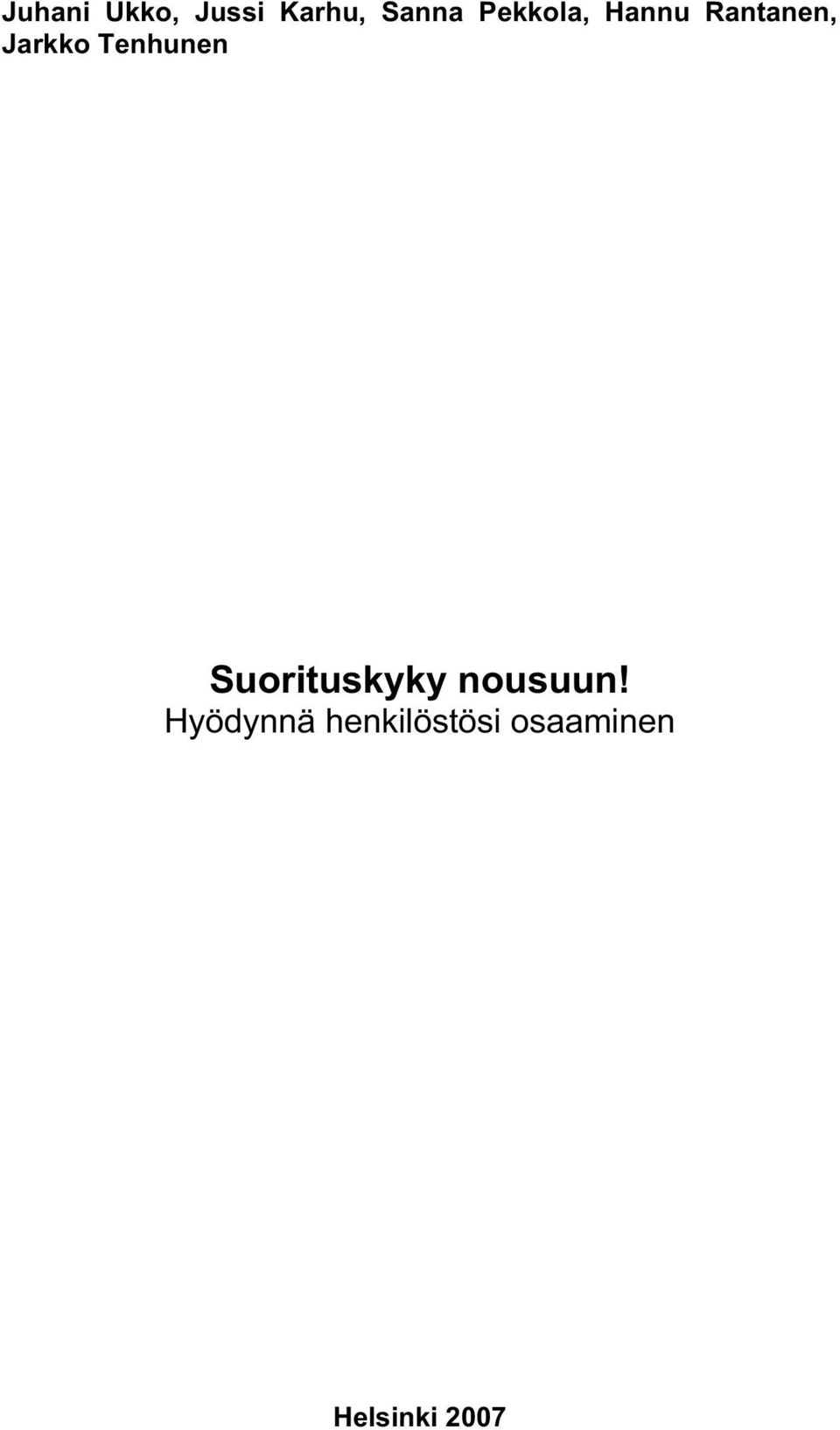 Tenhunen Suorituskyky nousuun!