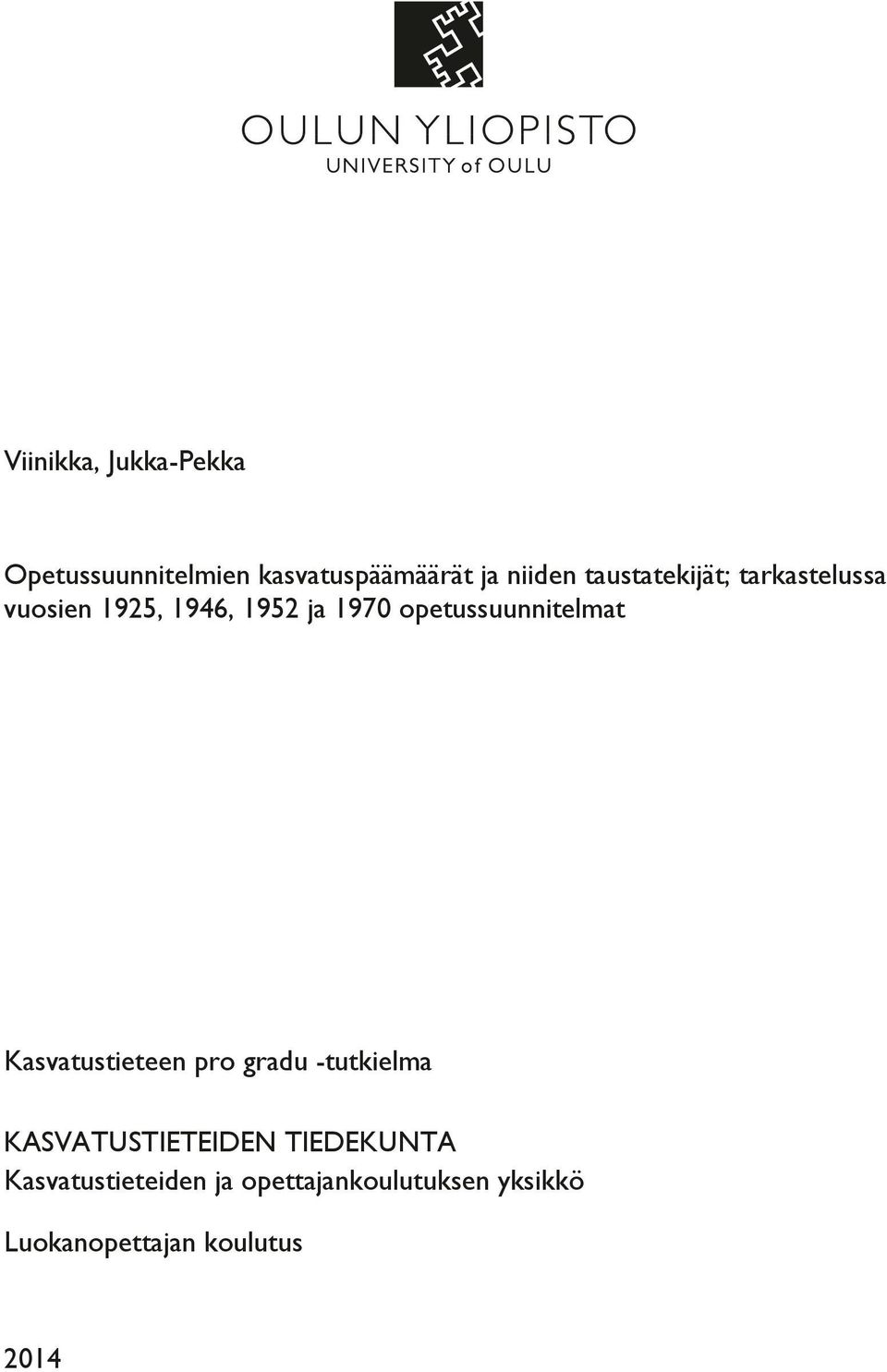 opetussuunnitelmat Kasvatustieteen pro gradu -tutkielma KASVATUSTIETEIDEN