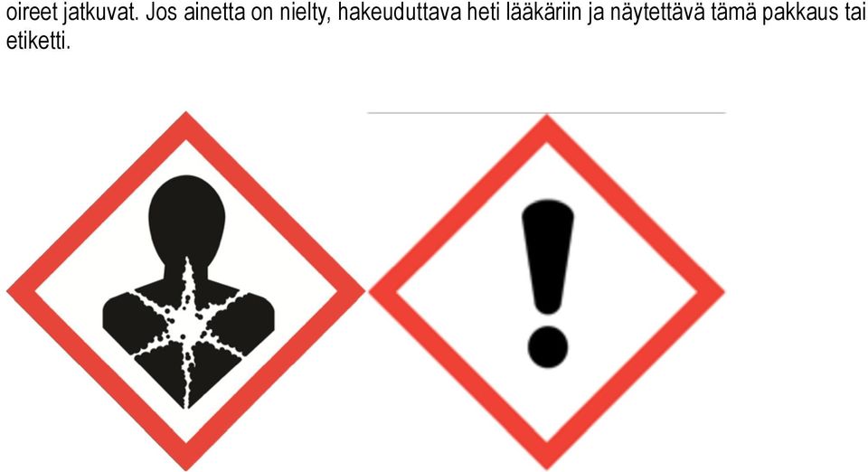 hakeuduttava heti lääkäriin