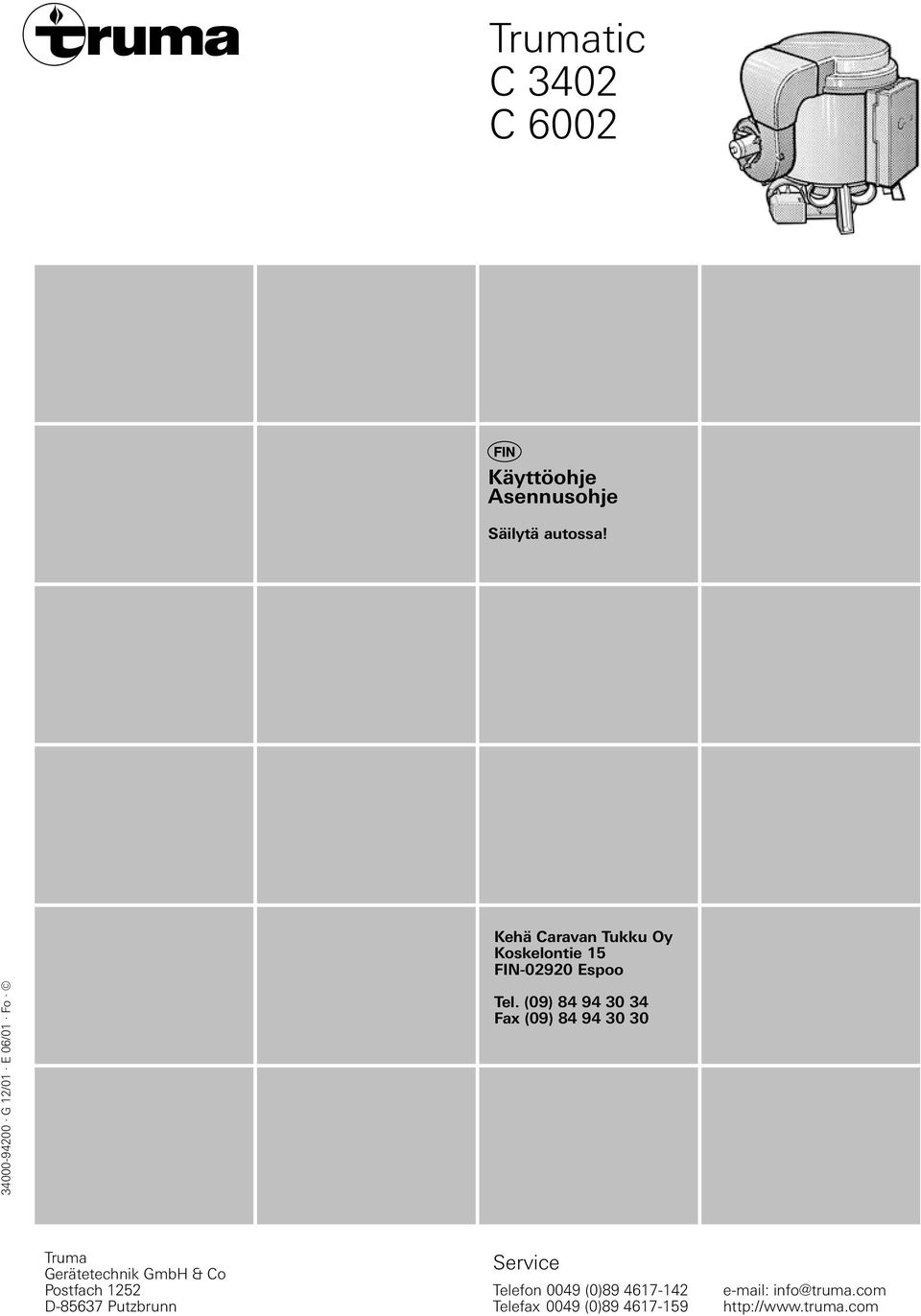 (09) 84 94 30 34 Fax (09) 84 94 30 30 Truma Gerätetechnik GmbH & Co Postfach 1252 D-85637