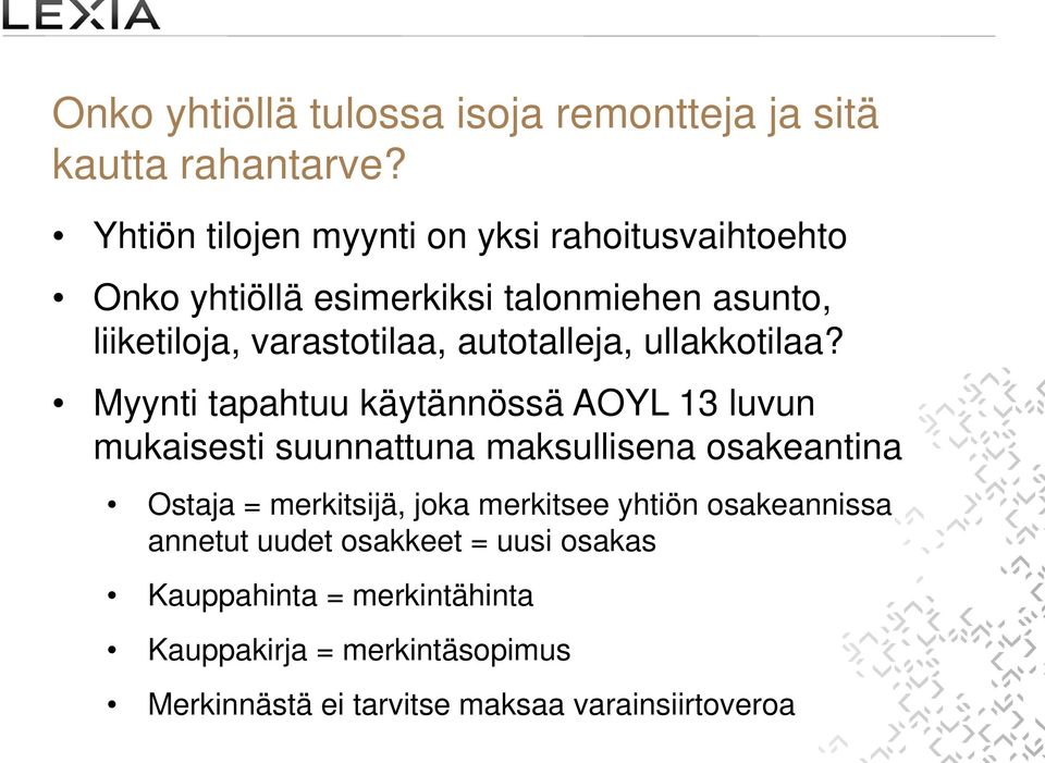 autotalleja, ullakkotilaa?