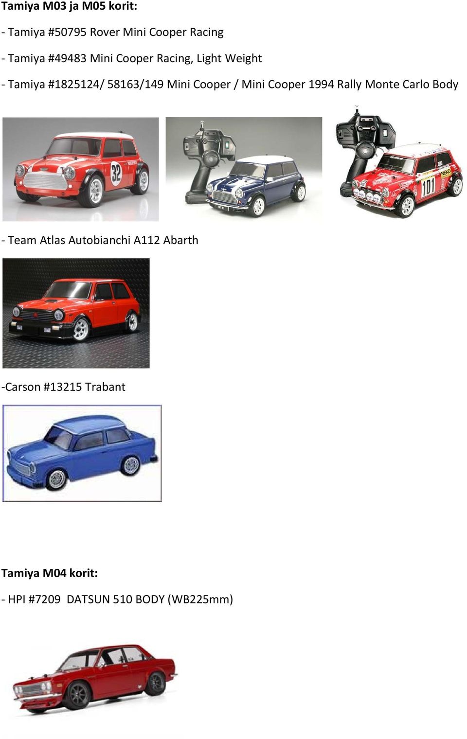 Cooper / Mini Cooper 1994 Rally Monte Carlo Body Team Atlas Autobianchi A112