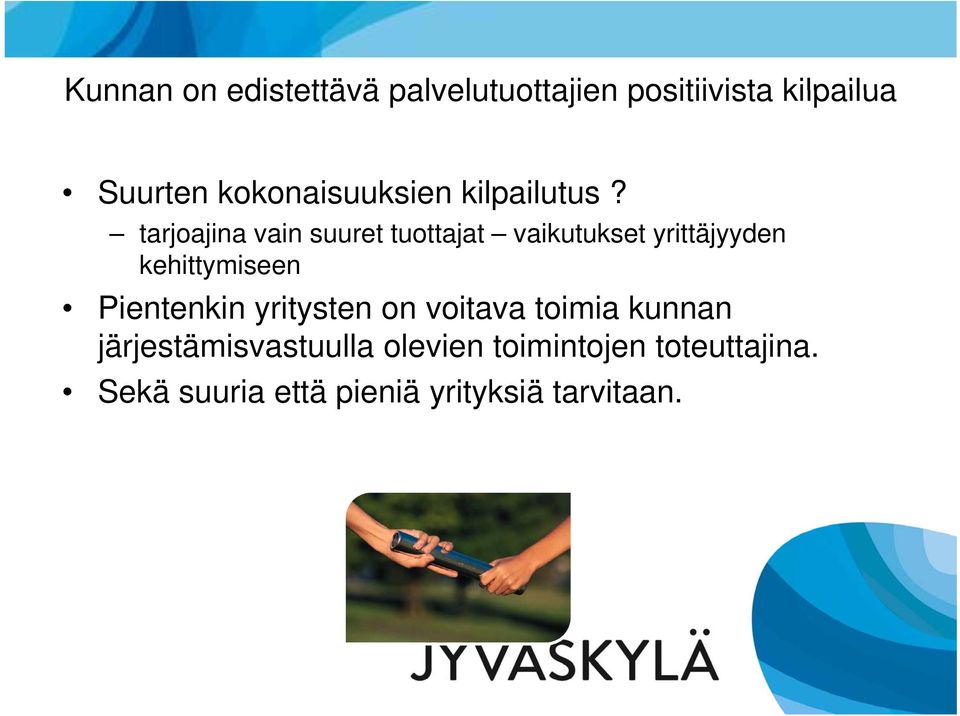 tarjoajina vain suuret tuottajat vaikutukset yrittäjyyden kehittymiseen