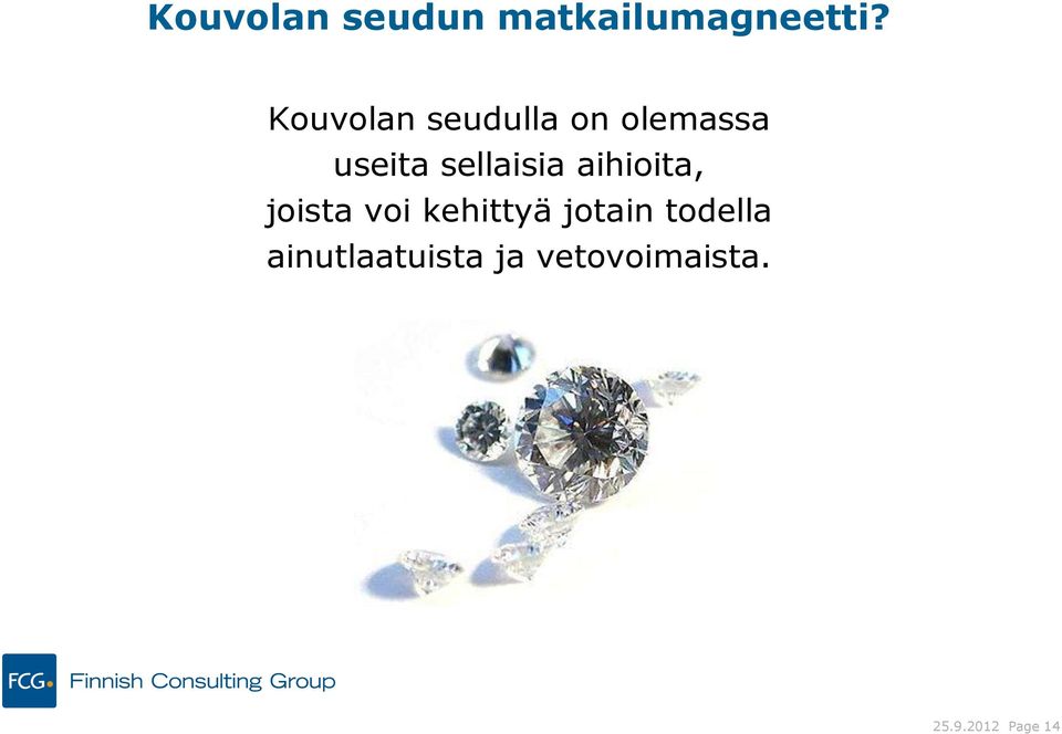 sellaisia aihioita, joista voi kehittyä