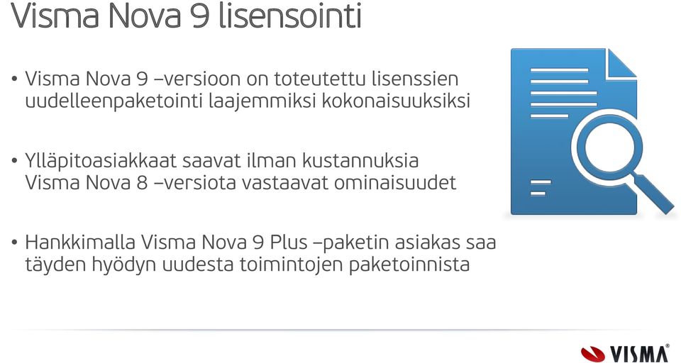 ilman kustannuksia Visma Nova 8 versiota vastaavat ominaisuudet Hankkimalla