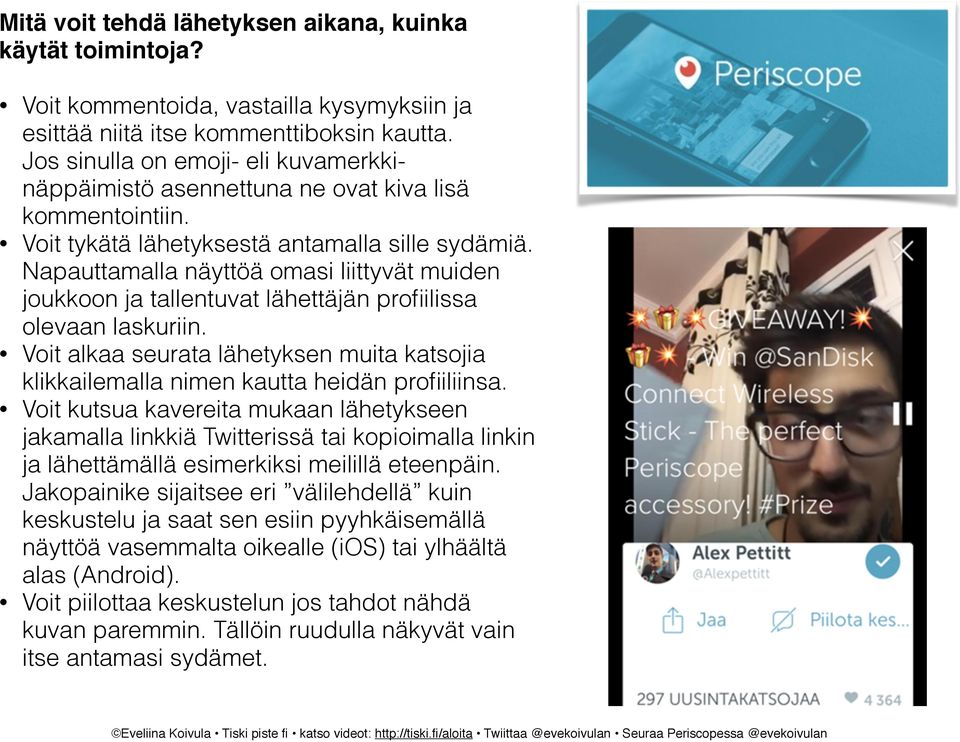 Napauttamalla näyttöä omasi liittyvät muiden joukkoon ja tallentuvat lähettäjän profiilissa olevaan laskuriin.