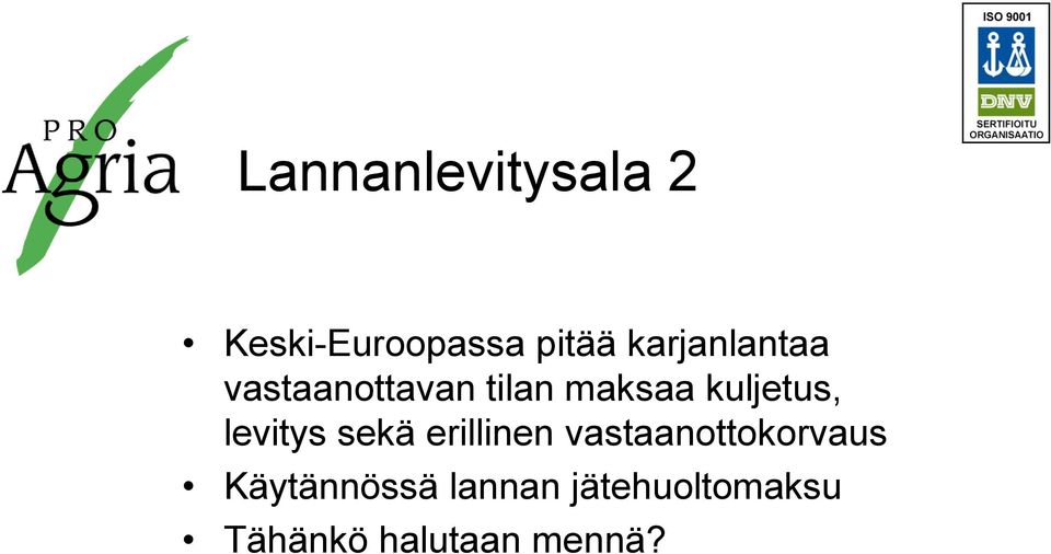 kuljetus, levitys sekä erillinen